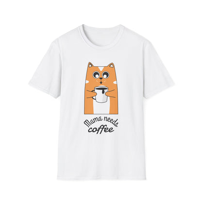 Mama Needs Coffee Unisex T-Shirt | Funny Coffee Lover Tee