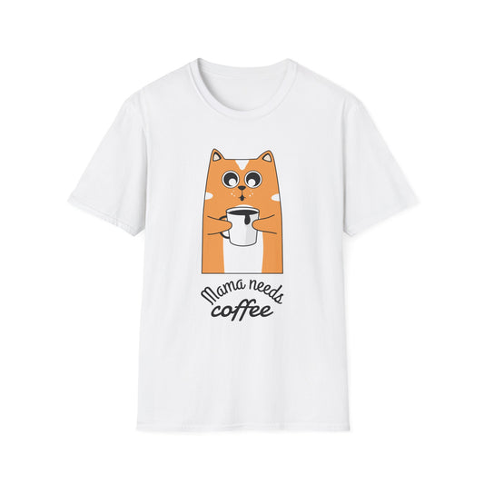 Mama Needs Coffee Unisex T-Shirt | Funny Coffee Lover Tee