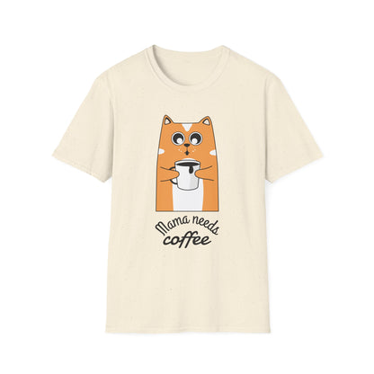 Mama Needs Coffee Unisex T-Shirt | Funny Coffee Lover Tee
